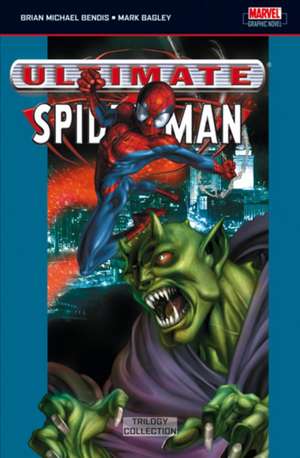 Ultimate Spider-Man Trilogy Collection de Brian Michael Bendis