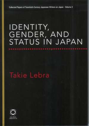 Identity, Gender, and Status in Japan de Takie Lebra