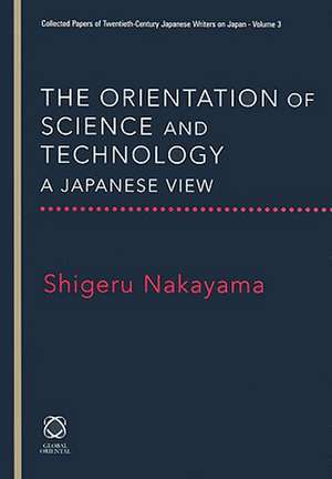 The Orientation of Science and Technology: A Japanese View de Shigeru Nakayama