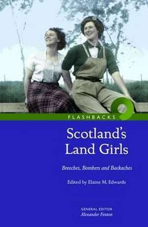 Scotland's Land Girls de Elaine Edwards