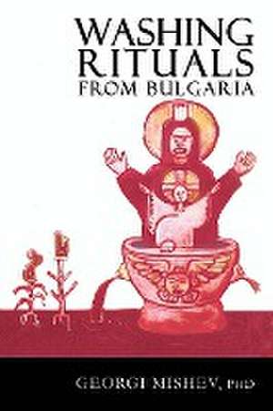 Washing Rituals from Bulgaria de Georgi Mishev