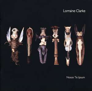 Lorraine Clarke: Nosce Te Ipsum de Lorraine Clarke