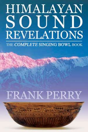 Himalayan Sound Revelations de Frank Perry