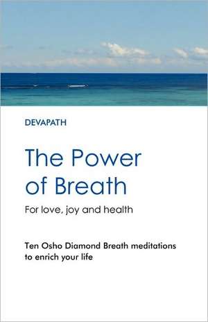 The Power of Breath de Devapath