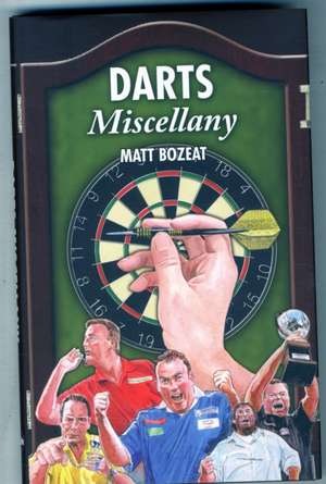 Darts Miscellany de Matt Bozeat