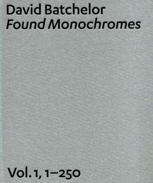 David Batchelor: Found Monochromes