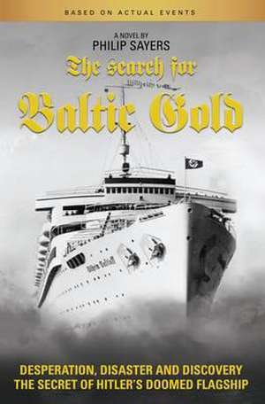 The Search for Baltic Gold de Philip Sayers