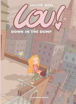 Lou! Down in the Dump de Julien Neel