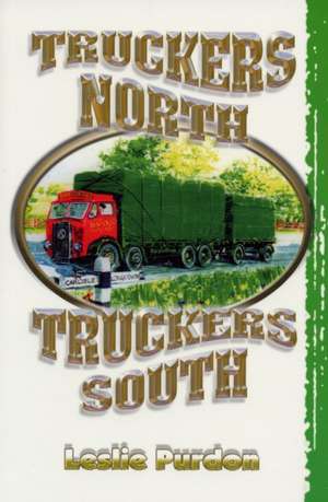 Truckers North Truckers South de Leslie Purdon