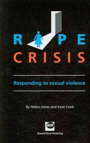 Rape Crisis: Responding to Sexual Violence de Kate Cook