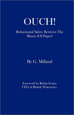 Ouch! - Behavioural Safety Between the Sheets (of Paper) de Garehoff Milland