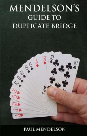 Mendelson's Guide to Duplicate Bridge de Paul Mendelson