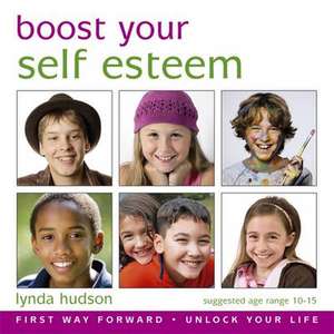 Boost Your Self Esteem de Lynda Hudson