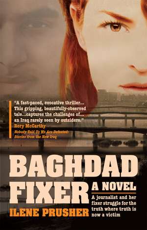 Baghdad Fixer de Ilene Prusher