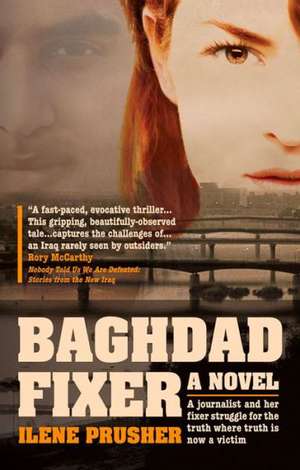 Prusher, I: Baghdad Fixer de Ilene Prusher