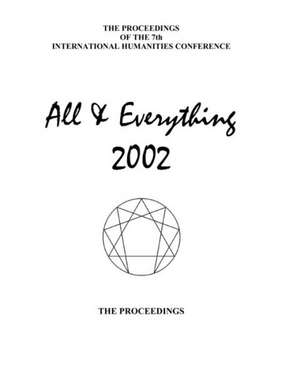 The Proceedings of the 7th International Humanities Conference: All & Everything 2002