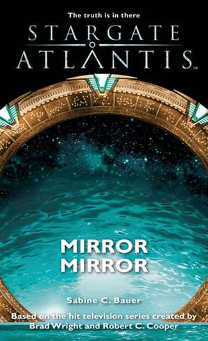 STARGATE ATLANTIS Mirror Mirror de Sabine C. Bauer