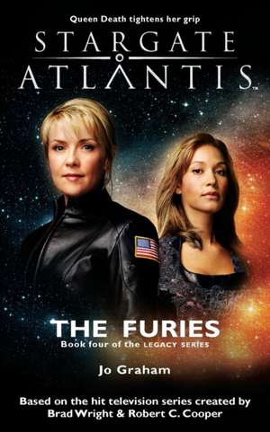 STARGATE ATLANTIS The Furies (Legacy book 4) de Jo Graham