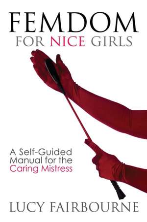 Femdom for Nice Girls de Lucy Fairbourne