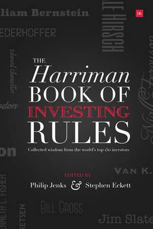 The Harriman House Book of Investing Rules: Collected Wisdom from the World's Top 150 Investors de Stephen Eckett