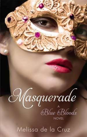 Masquerade de Melissa de La Cruz