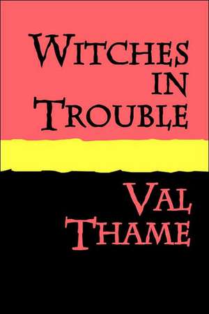 Witches in Trouble Large Print de Val Thame