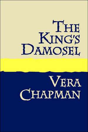 The King's Damosel Large Print de Vera Chapman