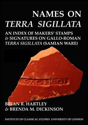 Names on Terra Sigillata. Volume 2. B to CEROTCUS (BICS Supplement 102.2) de Brian R. Hartley