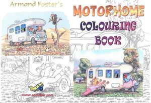 Armand Foster's Motorhome Cartoons Colouring Book de Armand Foster