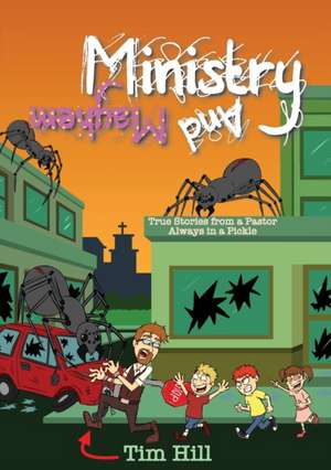 Ministry and Mayhem de Tim Hill