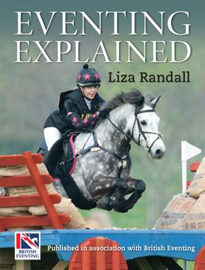 Eventing Explained de Liza Randall