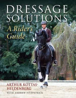 Dressage Solutions de Arthur Kottas-Heldenburg