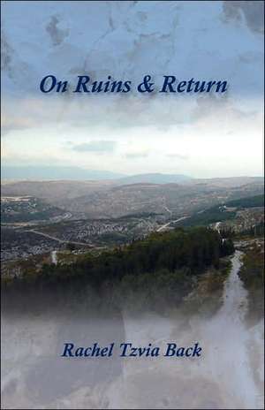 On Ruins & Return de Rachel Tzvia Back