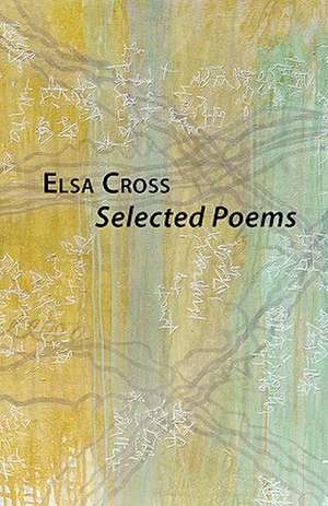 Selected Poems de Elsa Cross