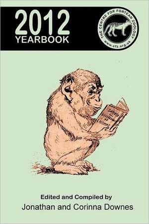 Centre for Fortean Zoology Yearbook 2012 de Jonathan Downes