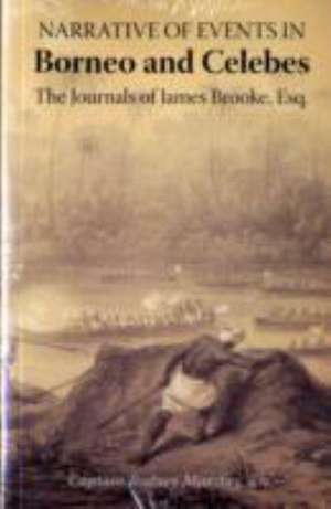 Narrative of Events in Borneo and Celebes, Down to the Occupation of Labuan de James Brooke