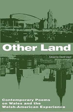 Otherland: Contemporary Poems on Wales and Welsh-American Experience de David Lloyd