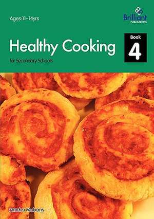 Healthy Cooking for Secondary Schools - Book 4 de Sandra Mulvany