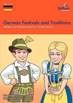 German Festivals and Traditions - Activities and Teaching Ideas for Primary Schools de Nicolette Hannam