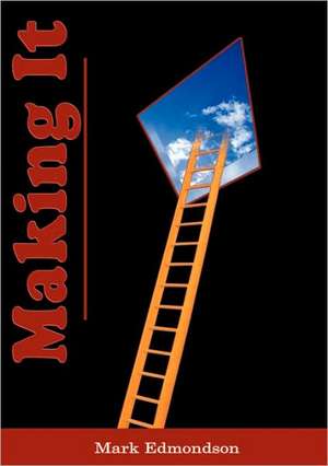 Making It de Mark Edmondson