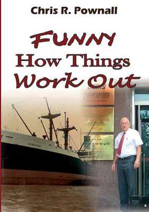 Funny How Things Work Out de Chris R. Pownall