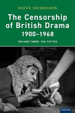 Censorship of British Drama 1900-1968 Volume 3 de Steve Nicholson