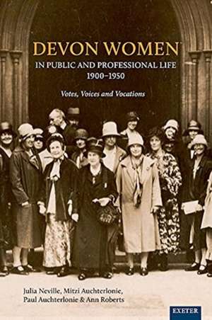 Devon Women in Public and Professional Life, 1900-1950 de Helen Turnbull