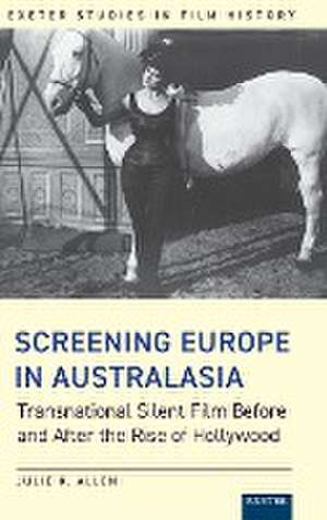 Screening Europe in Australasia de Julie K. Allen