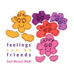 Feelings Can Be Friends de Gail Maisel