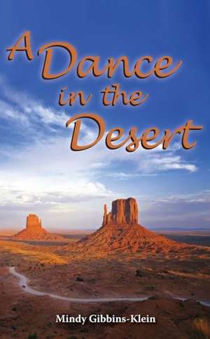 A Dance in the Desert de Mindy Gibbins-Klein