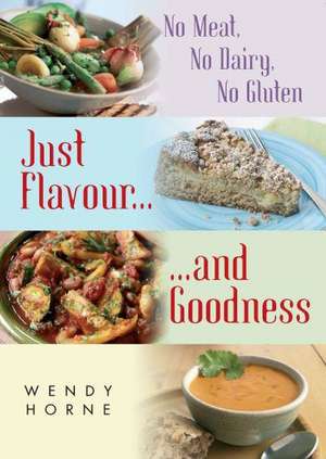 No Meat, No Dairy, No Gluten de Wendy Horne