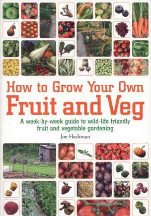 How To Grow Your Own Fruit and Veg de Joe Hashman