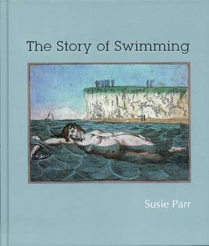 The Story of Swimming de Susie Parr