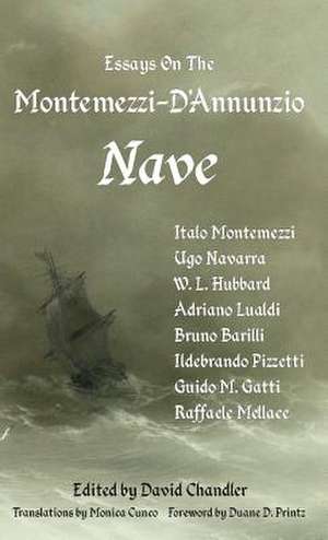 Essays on the Montemezzi-D'Annunzio Nave - 2nd Edition de Duane D. Printz